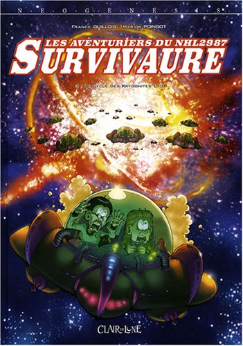 Les Aventuriers du NHL 2987 Survivaure, Tome 3 : Le cycle des Krygonites C.3 Les Aventuriers du NHL 2987 Survivaure, Tome 3 : Le cycle des Krygonites C.3