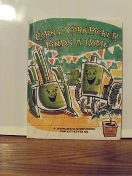 Hardcover Corny Cornpicker finds a home (A John Deere storybook for little folks) Book