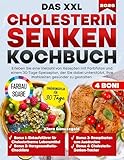 Das XXL Cholesterin senken Kochbuch: Erleben Sie eine Vielzahl von Rezepten mit Farbfotos und einem 30-Tage-Speiseplan, der Sie dabei unterstützt, Ihre Mahlzeiten gesünder zu gestalten. - Klara Genussgold 