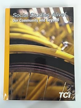 Hardcover Social Studies Alive! Our Community and Beyond TCI Student Edition 2016 Book