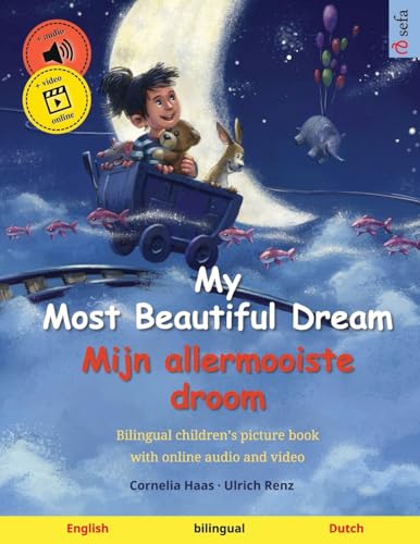 My Most Beautiful Dream   Mijn allermooiste droom (English   Dutch): Bilingual children's picture book, with online audio and video (Sefa Picture Books in Two Languages)