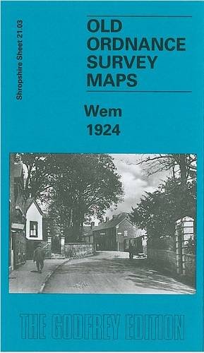 Wem 1924: Shropshire Sheet 21.03 (Old O.S. Maps of Shropshire)