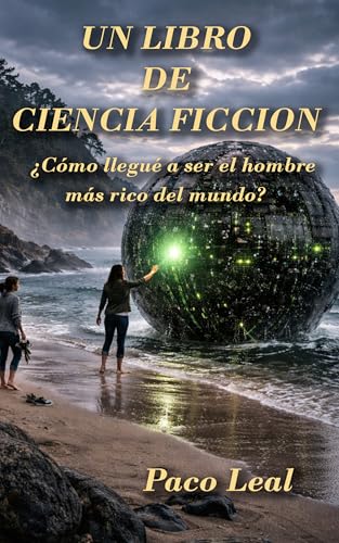Imagen de Un libro de Ciencia ficción: ¿Cómo llegué a ser el hombre más rico del mundo?