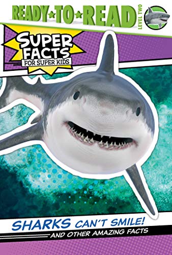 Sharks Can T Smile And Other Amazing Facts Super Facts For Super Kids Kindle Edition By Dennis Elizabeth Cosgrove Lee Children Kindle Ebooks Amazon Com