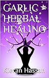 GARLIC HERBAL HEALING (English Edition)