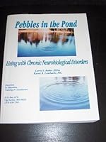 Pebbles in the Pond: Living with Chronic Neurobiological Disorders 0966468104 Book Cover