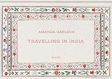Amanda Harlech: Travelling in India