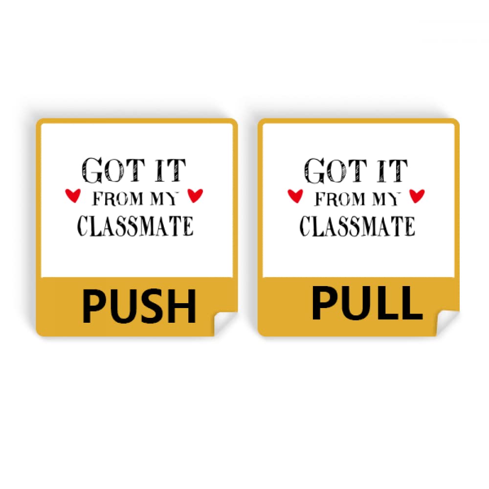 Got It From My Classmate Graduation Season Push Pull Door Sign Vinyl Stickers Shop