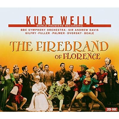 Weill: The Firebrand of Florence