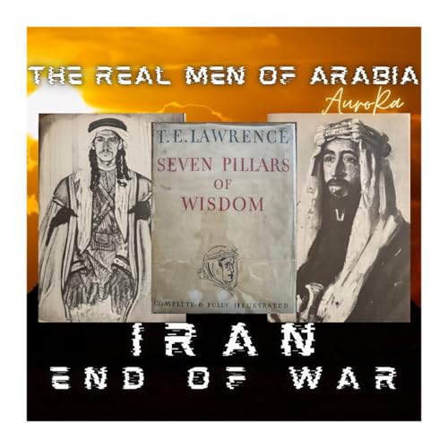 THE REAL NEWS | IRAN | The Real Men of Arabia | The End of War | Tartaria Books