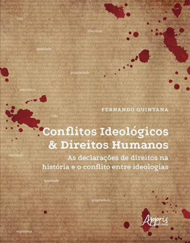 Conflitos ideológicos & direitos humanos: as declarações de direitos na história e o conflito entre ideologias