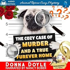 The Cozy Case of Murder and a True Furever Home Audiolibro Por Donna Doyle arte de portada