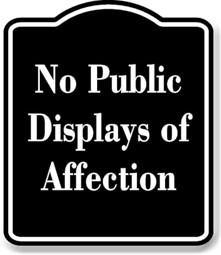No Public Displays of Affection BLACK Aluminum Composite Sign 8.5''x10''