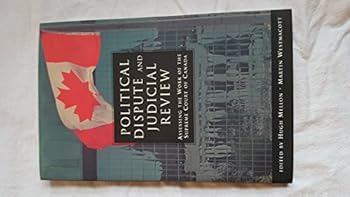 Political dispute and judicial review: Assessing the work of the Supreme Court of Canada