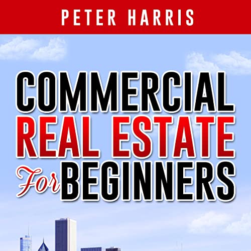 Commercial Real Estate for Beginners The Basics of Commercial Real