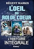  L\'OEIL DU ROI DE COEUR: VERSION INTÉGRALE (French Edition)