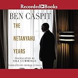 The Netanyahu Years: Translated by Ora Cummings
