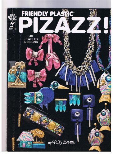 Friendly Plastic Pizazz! 40 Jewelry Designs 1562310682 Book Cover