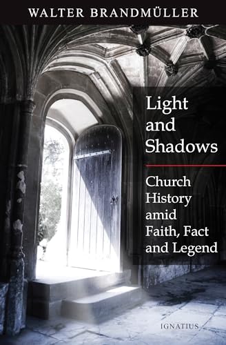 Light and Shadows: Defending Church History Amid Faith, Facts and