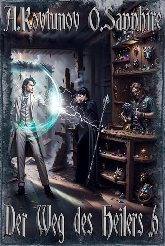 Der Weg des Heilers Buch 6: Eine Portal Progression-Fantasy Serie