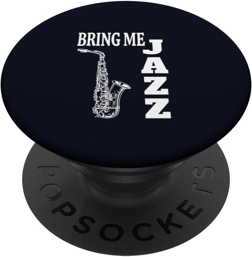 Bring Me Jazz Funny Sax Solos Jazz Music Lovers PopSockets Adhesive PopGrip