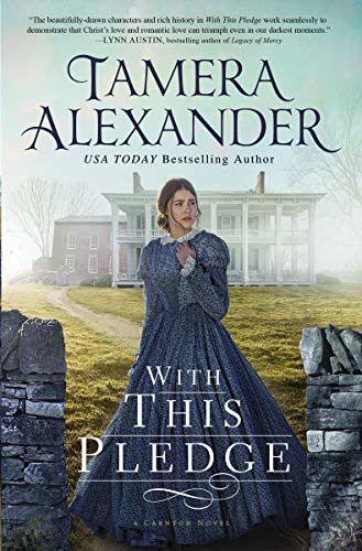 With this Pledge (The Carnton Series Book 1) by [Tamera Alexander]