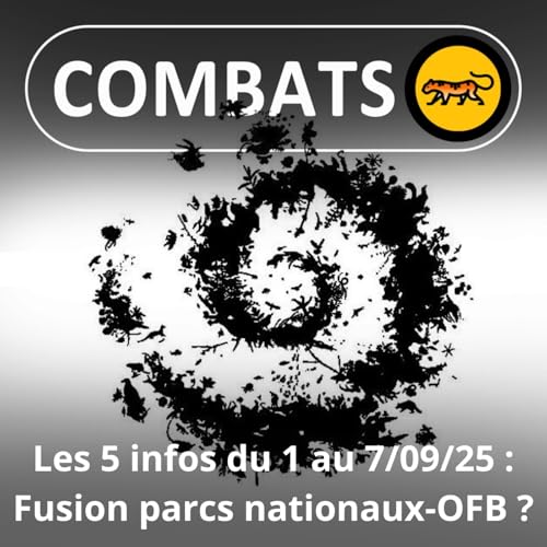 『S05E02 Les 5 infos de la semaine : Une fusion des 11 parcs nationaux avec l'OFB ?』のカバーアート