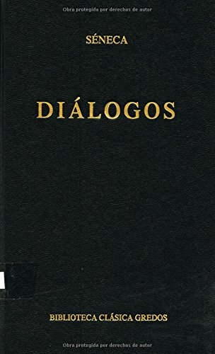 Dialogos / Dialogues: Sobre la Providencia. Sobre la firmeza del sabio. Sobre la ira. Sobre la vida feliz. Sobre el ocio. Sobre la tranquilidad del ... On Anger. On the Happy Life. On leisu: 276