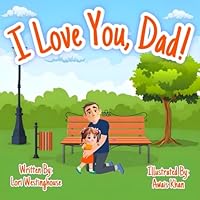 I Love You, Dad! B0F5P497VQ Book Cover