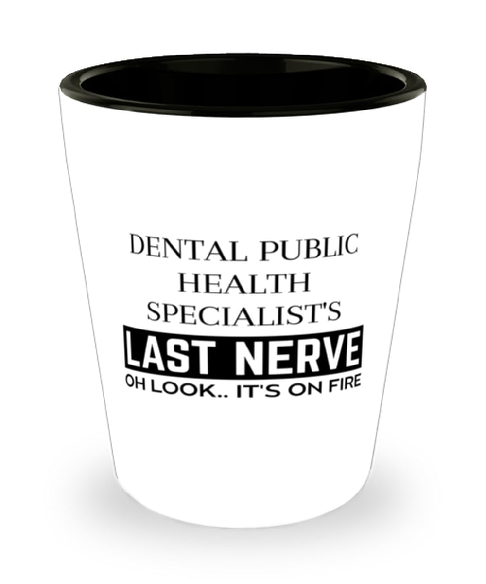 Funny Dental Public Health Specialist Shot Glass, Dental Public Health Specialist's Last Nerve Shot Glasses Sarcasm Dental Public Health Specialist Birthday Christmas Graduation Gifts for Dental