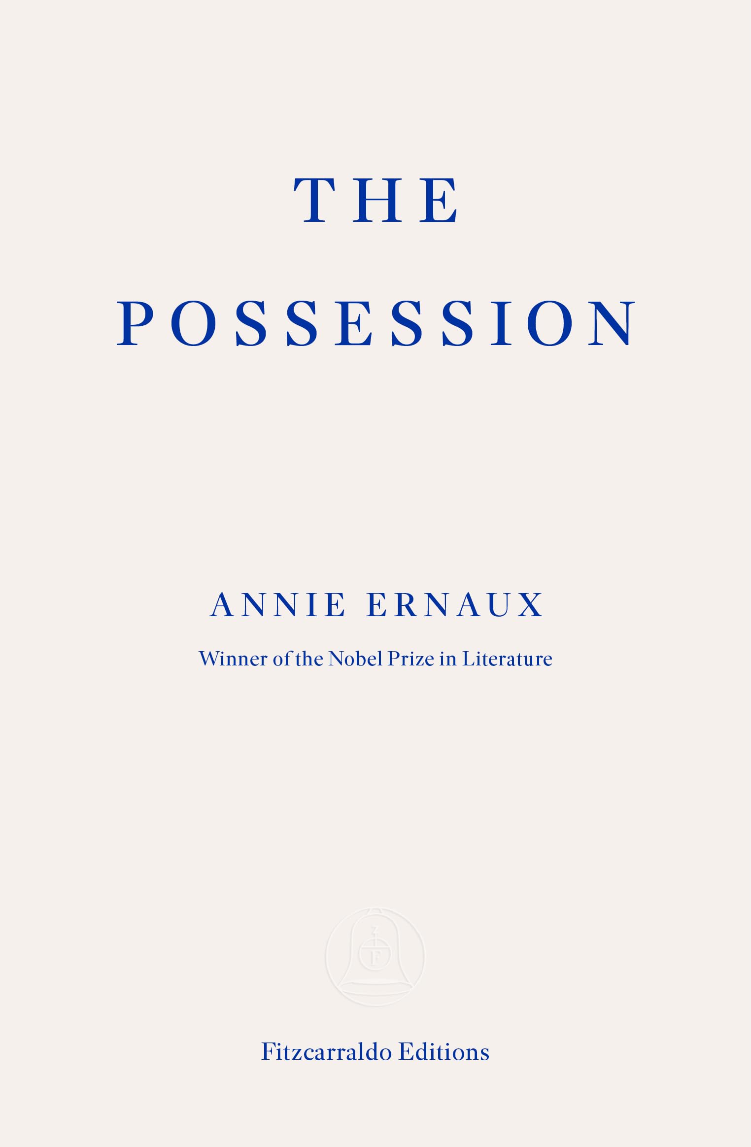 The Possession: by Annie Ernaux