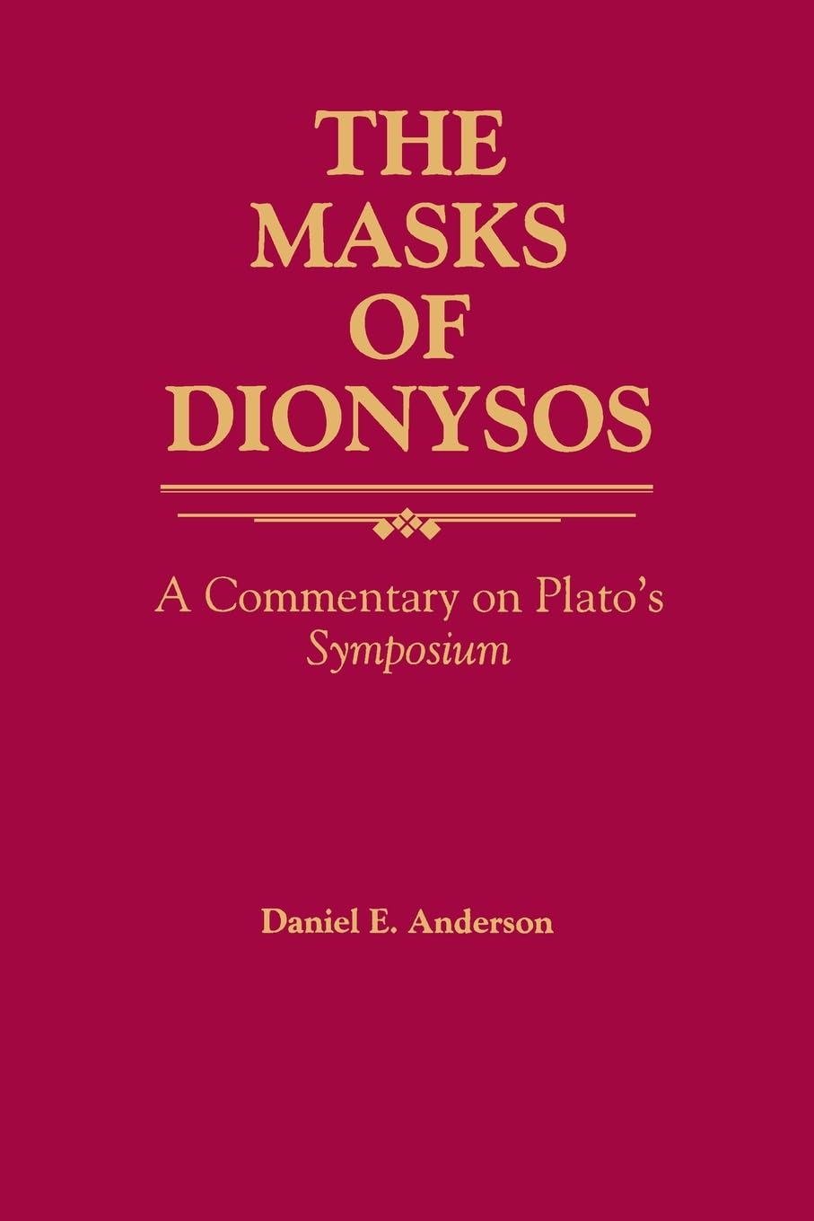 The Masks of Dionysus: A Commentary on Plato's Symposium (SUNY Series in Ancient Greek Philosophy)