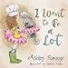 I Want to Be a Lot