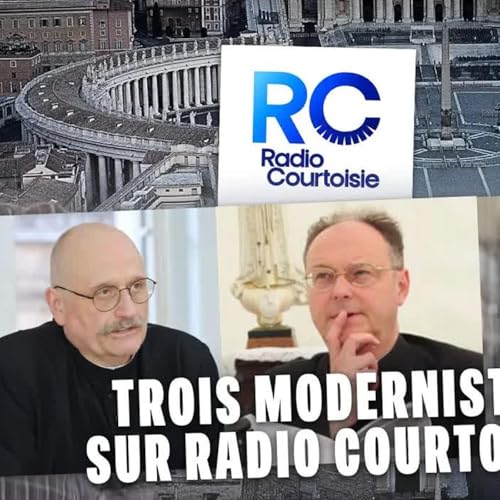 3 modernistes attaquent la foi sur Radio Courtoisie