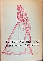 Dedicated To Serve : Biographies of 31 Women of the Restoration 0830900373 Book Cover