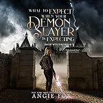 Cover of What to Expect When Your Demon Slayer Is Expecting