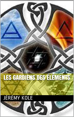 Télécharger Les gardiens des éléments (Elements t. 1) Livre eBook France