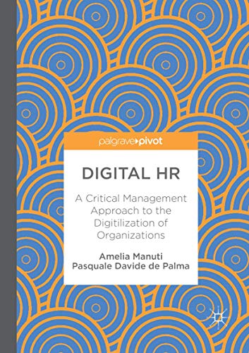 Télécharger Digital HR: A Critical Management Approach to the Digitilization of Organizations Francais PDF