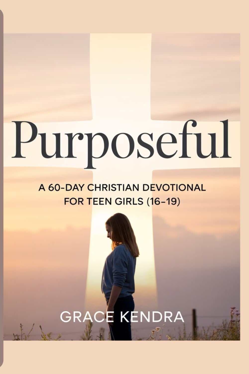 Purposeful: A 60-Day Christian Devotional for Teen Girls (16–19)