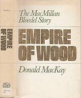 Empire of Wood - The MacMillan Bloedel Story 0295959843 Book Cover