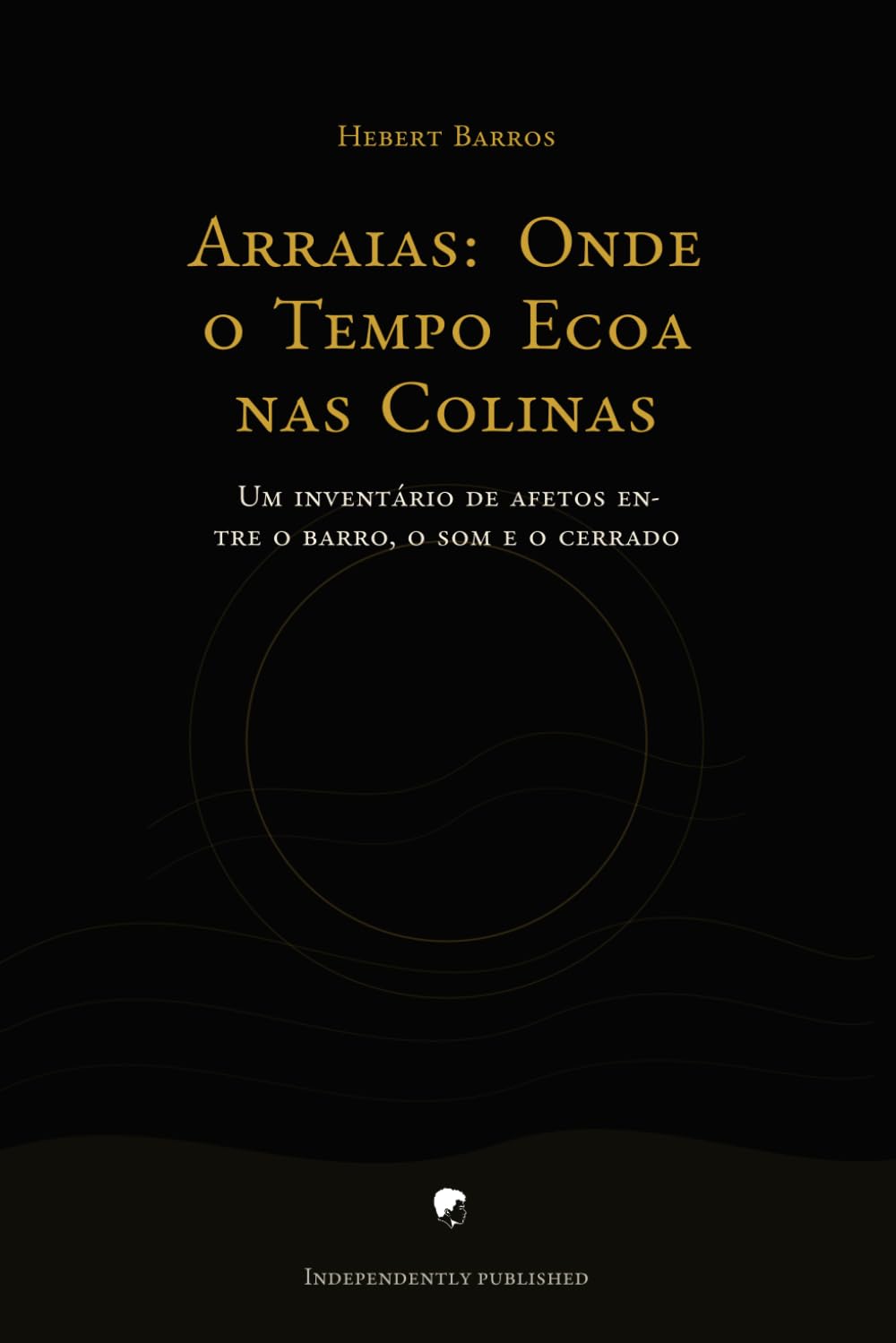 Arraias: Onde o Tempo Ecoa nas Colinas: Um inventário de afetos entre o barro, o som e o cerrado