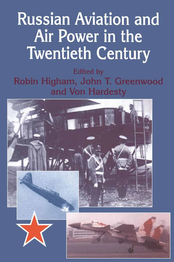Russian Aviation and Air Power in the Twentieth Century (Studies in Air Power)