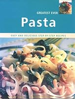 Greatest Ever Pasta 0752590936 Book Cover