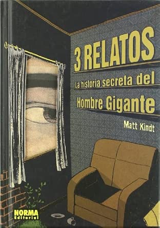 3 RELATOS. LA HISTORIA SECRETA DEL HOMBRE GIGANTE