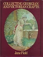 Collecting Georgian and Victorian crafts 0684132605 Book Cover