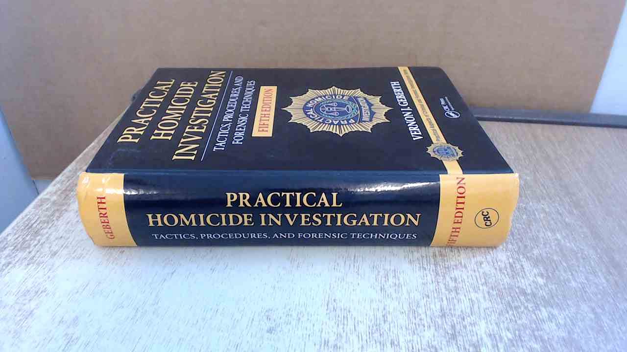 Practical Homicide Investigation: Tactics, Procedures, and Forensic Techniques, Fifth Edition (Practical Aspects of Criminal and Forensic Investigations)      5th Edition
