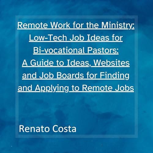 Remote Work for the Ministry: Low-Tech Job Ideas for Bi-Vocational Pastors by Renato Costa episode artwork
