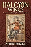 halcyon wing  Halcyon Wings: \'These passions feathers are gathering on a winged vision\'