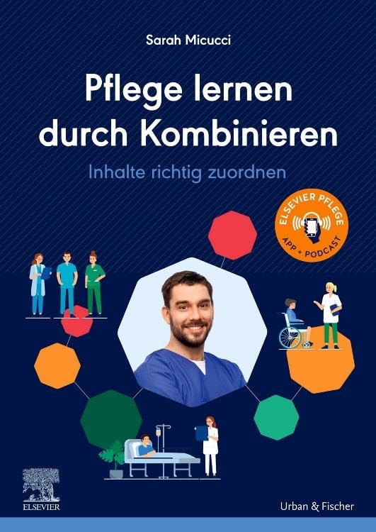 Pflege lernen durch Kombinieren: Inhalte richtig zuordnen (PFLEGE - Lehrbuch - Urban & Fischer Verlag)