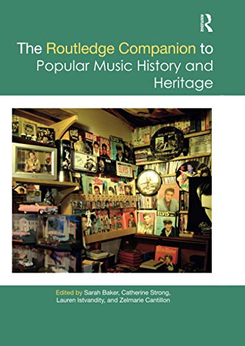 The routledge companion to popular music history and heritage (ro…